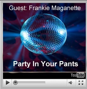 PARTY IN YOUR PANTS VIDEO GUEST EXCERPT
